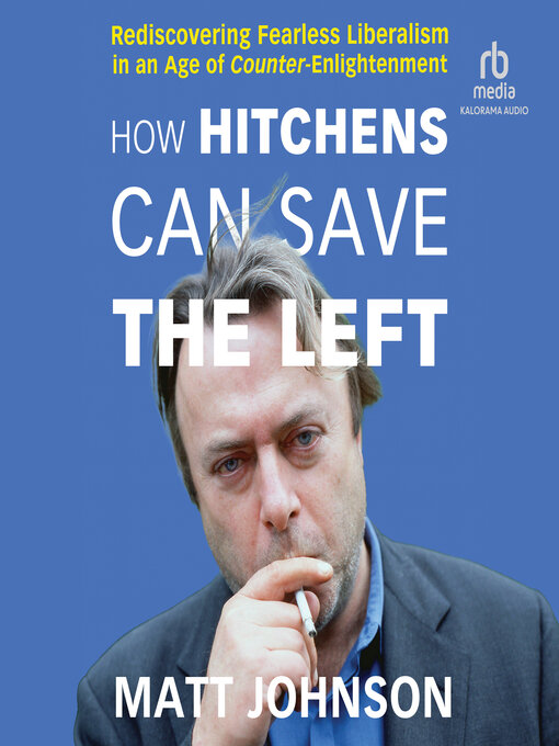 Title details for How Hitchens Can Save the Left by Matt Johnson - Available